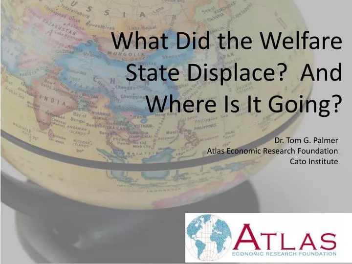 what did the welfare state displace and where is it going