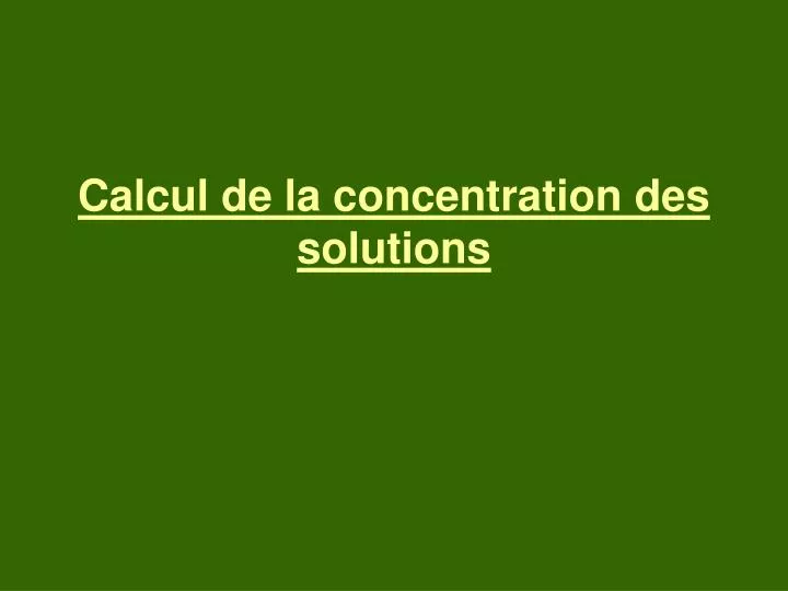 calcul de la concentration des solutions
