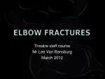 Elbow fractures - slide 1