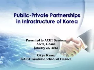 Presented to ACET Seminar Accra, Ghana January 25, 2012 Okyu Kwon