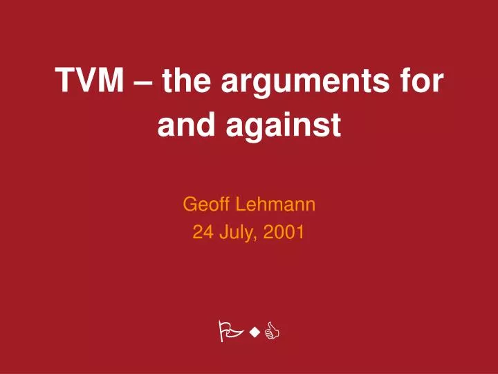 t v m t he arguments for and against