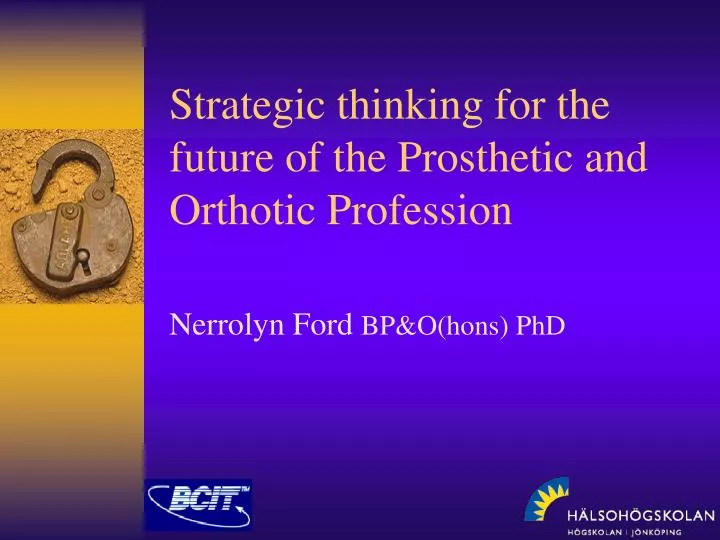 strategic thinking for the future of the prosthetic and orthotic profession