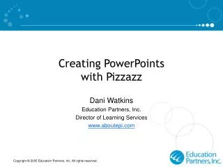 Creating PowerPoints with Pizzazz