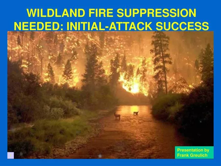 wildland fire suppression needed initial attack success