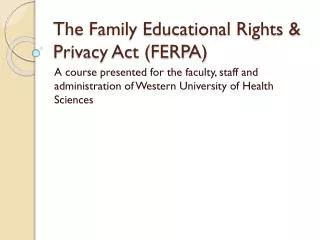 The Family Educational Rights &amp; Privacy Act (FERPA)