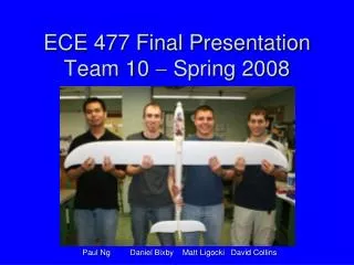 ECE 477 Final Presentation Team 10 ? Spring 2008