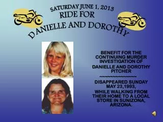 BENEFIT FOR THE CONTINUING MURDER INVESTIGATION OF 	DANIELLE AND DOROTHY PITCHER ~~~~~~~~~~~~~~