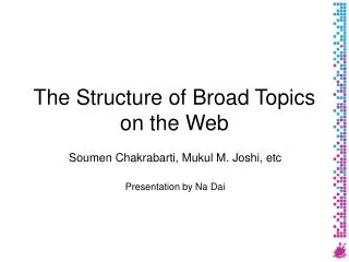 The Structure of Broad Topics on the Web