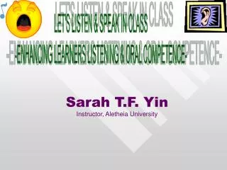 Sarah T.F. Yin Instructor, Aletheia University