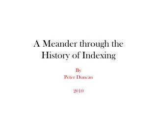 A Meander through the History of Indexing