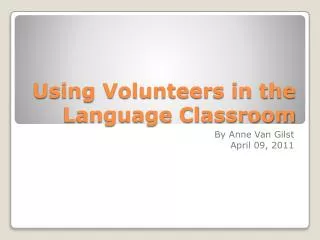 Using Volunteers in the Language Classroom