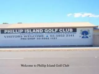 Welcome to Phillip Island Golf Club