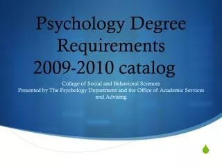Psychology Degree Requirements 2009-2010 catalog