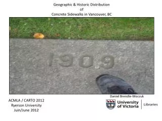 Geographic &amp; Historic Distribution of Concrete Sidewalks in Vancouver, BC 	Daniel Brendle-Moczuk