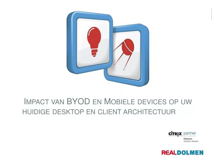 impact van byod en mobiele devices op uw huidige desktop en client architectuur