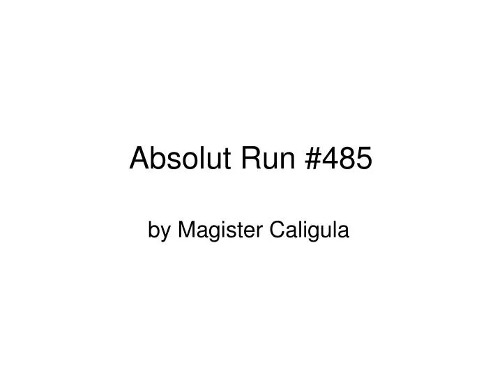 absolut run 485
