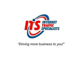 “Driving more business to you!”