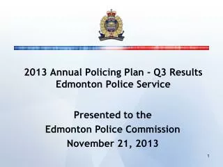 2013 Annual Policing Plan - Q3 Results Edmonton Police Service