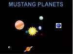 Explore the Enigmatic Mustang Planets with Us - slide 1