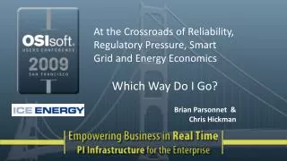 At the Crossroads of Reliability, Regulatory Pressure, Smart Grid and Energy Economics