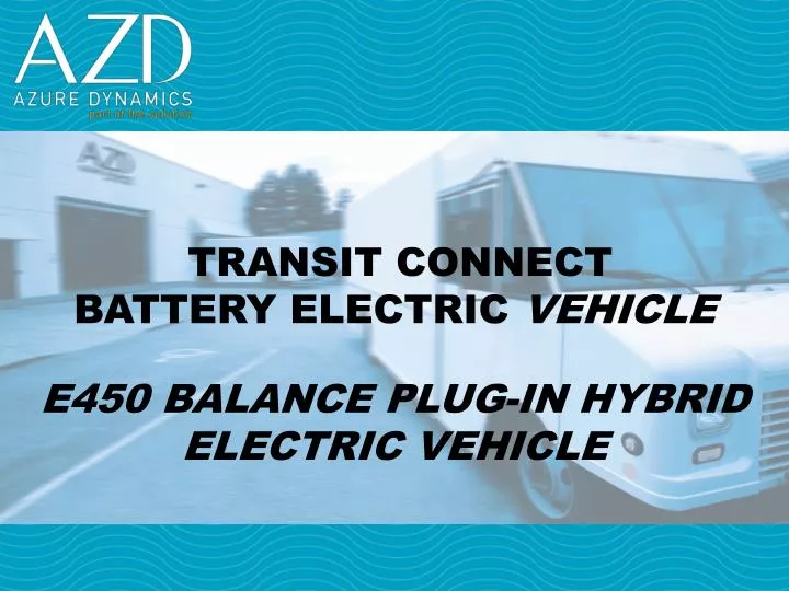 transit connect battery electric vehicle e450 balance plug in hybrid electric vehicle