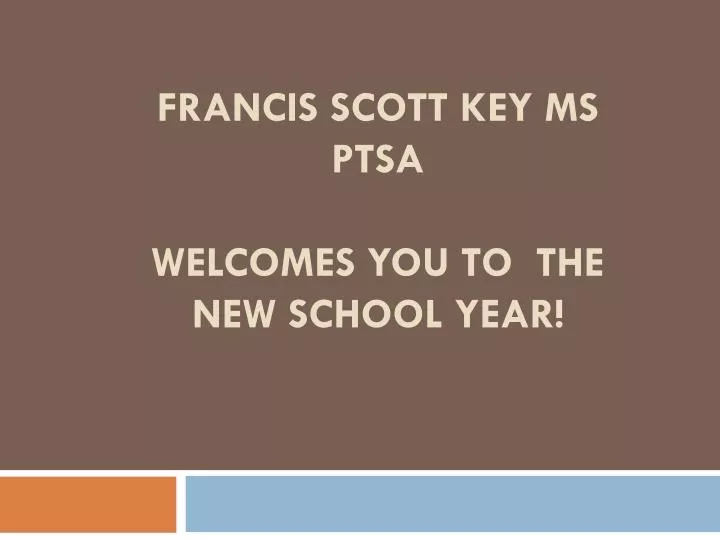 francis scott key ms ptsa welcomes you to the new school year