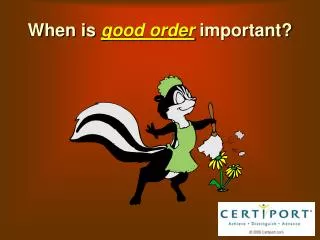 When is good order important?