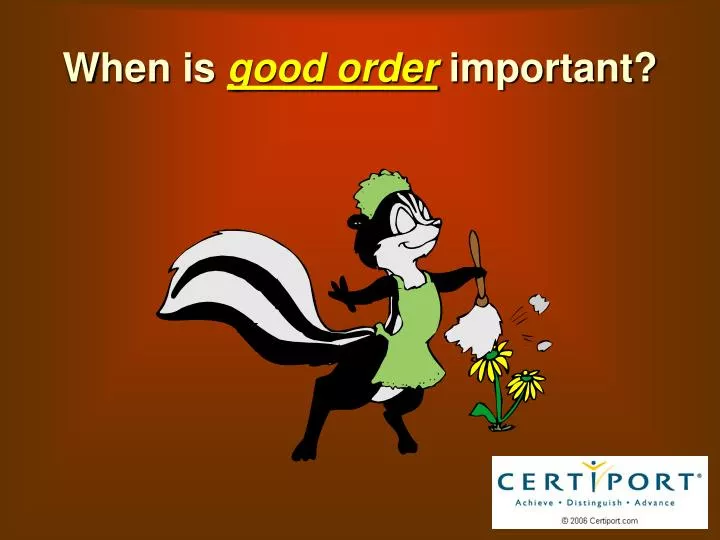 when is good order important