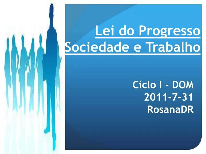 PPT - Lei do Progresso Sociedade e Trabalho PowerPoint Presentation, free  download - ID:4998942