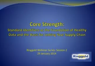 Ringgold Webinar Series: Session 2 29 January 2014