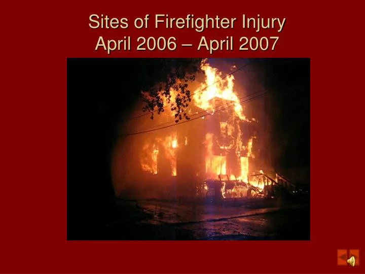 sites of firefighter injury april 2006 april 2007