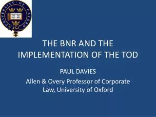 THE BNR AND THE IMPLEMENTATION OF THE TOD