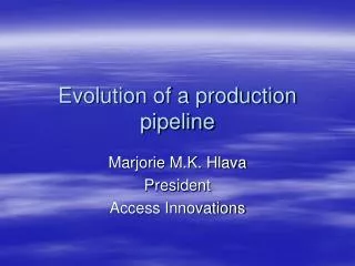 Evolution of a production pipeline