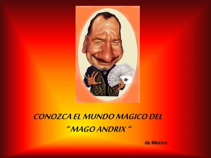 conozca el mundo magico del mago andrix