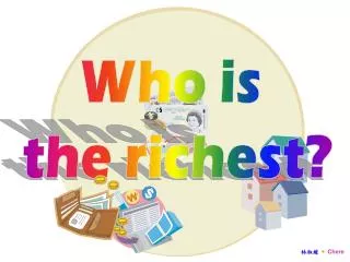 Who is the richest?