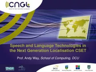 Speech and Language Technologies in the Next Generation Localisation CSET