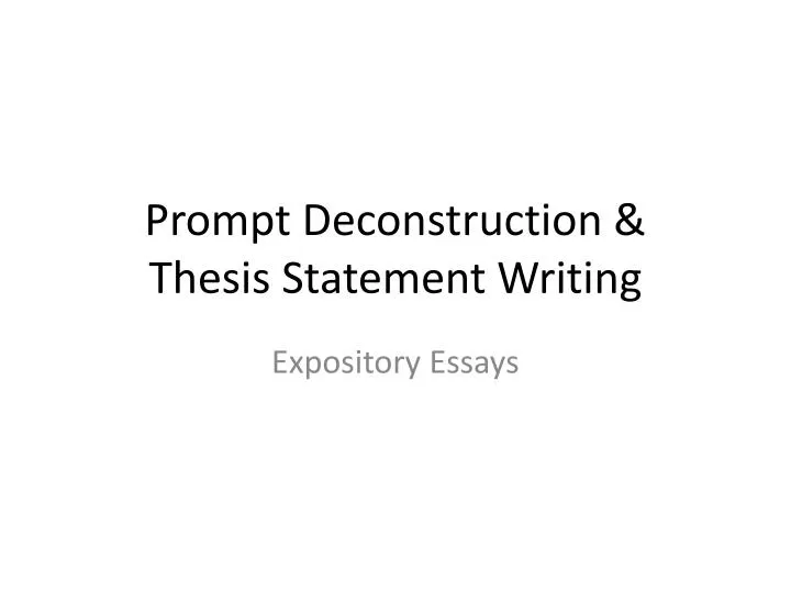 prompt deconstruction thesis statement writing