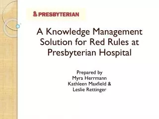 A Knowledge Management Solution for Red Rules at Presbyterian Hospital