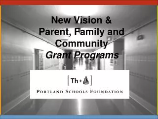 New Vision &amp; Parent, Family and Community Grant Programs