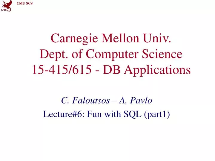 carnegie mellon univ dept of computer science 15 415 615 db applications