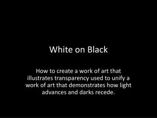 White on Black