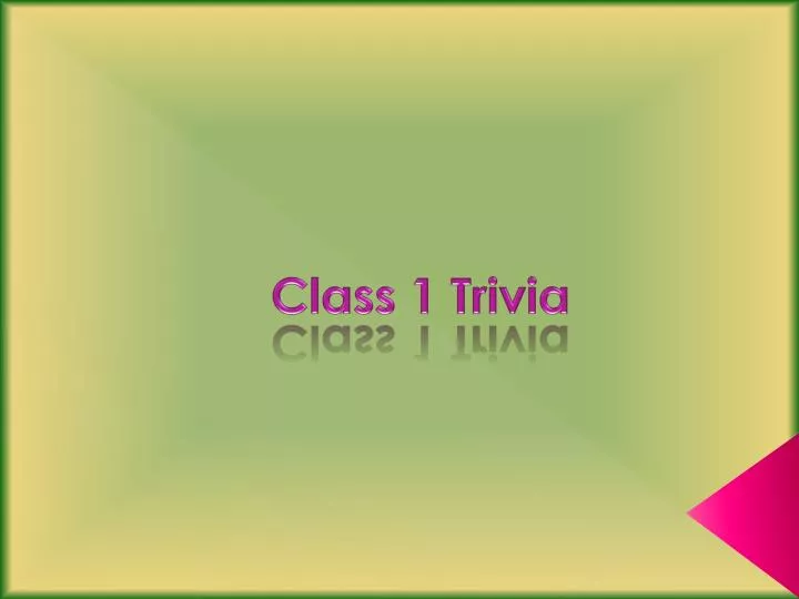 class 1 trivia