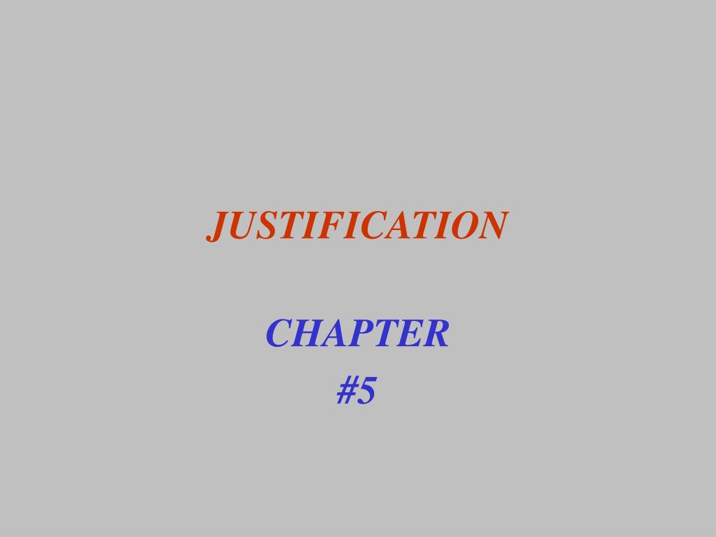 PPT - JUSTIFICATION PowerPoint Presentation, free download - ID:4999330