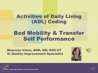 Activities of Daily Living (ADL) Coding Bed Mobility &amp; Transfer Self Performance