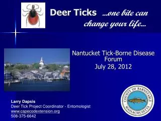 Deer Ticks ...one bite can 		change your life...