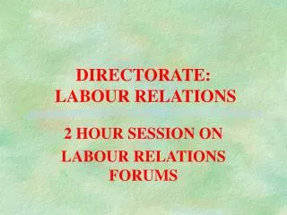 DIRECTORATE: LABOUR RELATIONS