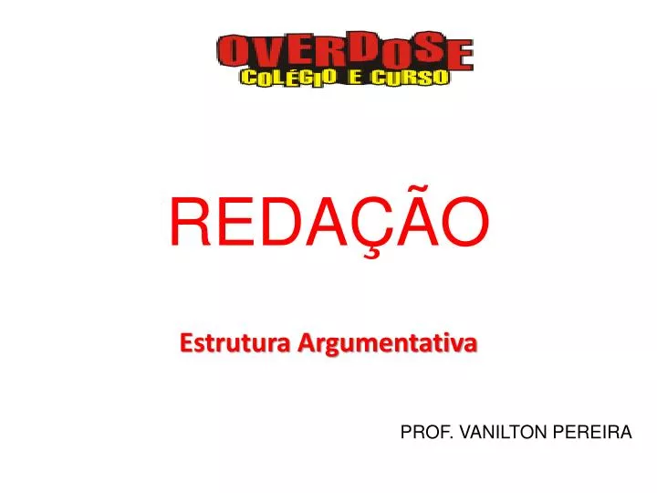 PPT - REDAÇÃO Estrutura Argumentativa PowerPoint Presentation