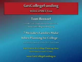 Tom Bottorf Founder, GetCollegeFunding, Dana Point, CA GetCollegeFunding