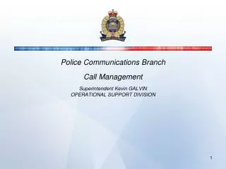Police Communications Branch Call Management Superintendent Kevin GALVIN