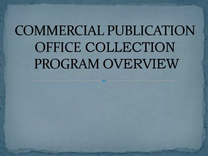 commercial publication office collection program overview